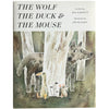 Picture Books - The Wolf, The Duck, And The Mouse