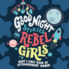 Board Books - Good Night Stories For Rebel Girls: Baby’s First Book Of Extraordinary Women