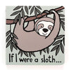 Board Books - If I Were A Sloth Board Book