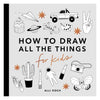 Drawing And Activity Books - All The Things: How To Draw Book For Kids